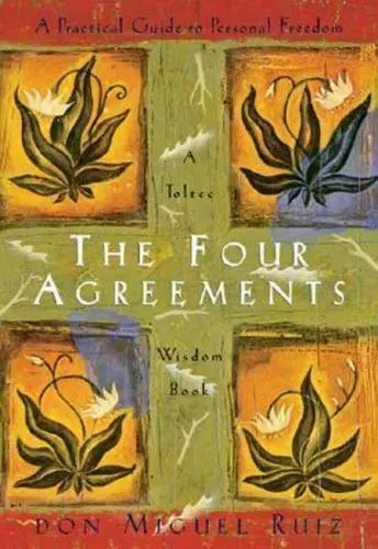 The Four Agreements : A Practical Guide to Personal Freedom by Don Miguel...