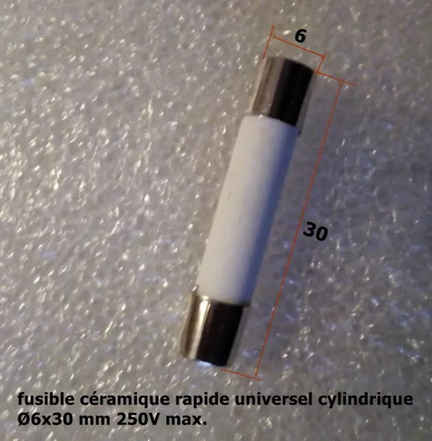 fusible céramique rapide universel cylindrique 6x30mm 250V calibre 8A  .F52.3 2