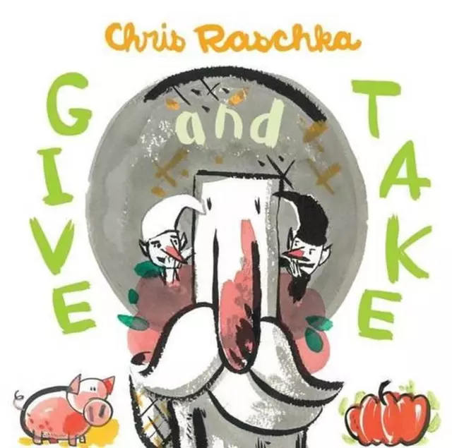 Give and Take by Chris Raschka (English) Hardcover Book