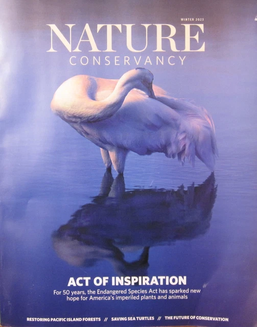 NATURE CONSERVANCY MAGAZINE Winter 2023 Act Of Inspiration