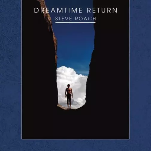 Steve Roach Dreamtime Return (CD) 30th Anniversary  Remastered Album