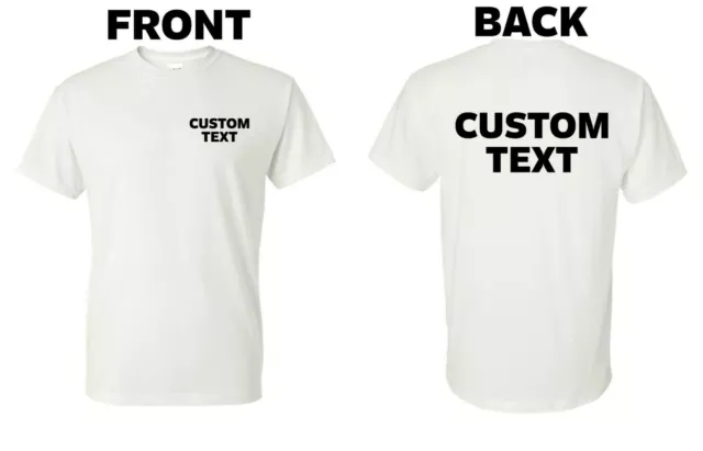 Custom T-Shirt, Personalized, Add Your Own Text, Advertise Any Event White Color