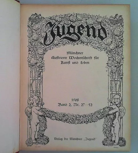 Jugend, Zeitschrift. 1908 Band 2, Nr. 27 - 52 Münchner illustrierte Zeitschrift