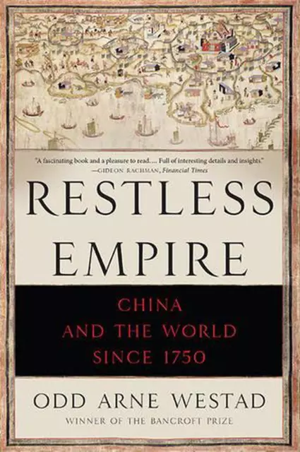 Restless Empire: China and the World Since 1750 by Odd Arne Westad (English) Pap