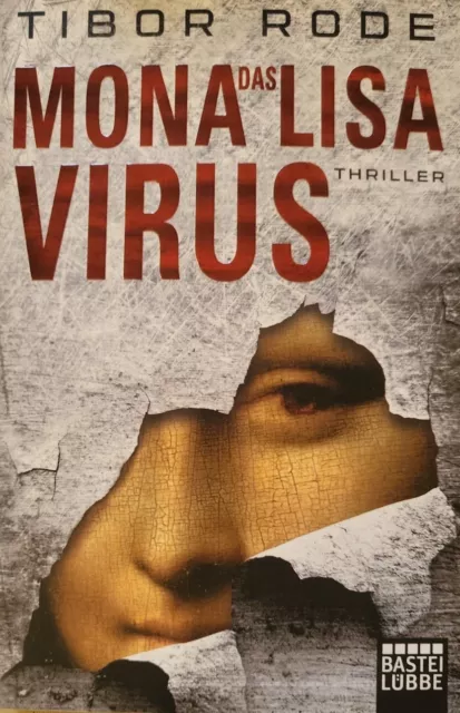 Das Mona-Lisa-Virus, Thriller von Tibor Rode, Taschenbuch 2016. Deutsch