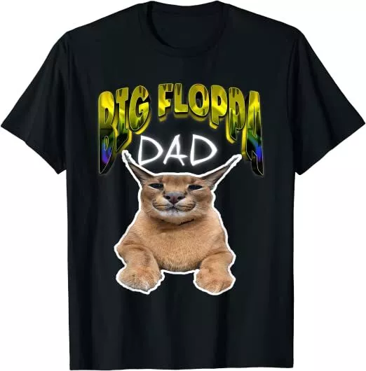 NEW LIMITED BIG FLOPPA DAD Meme Cat Design Great Gift Idea Premium T-Shirt S-3XL