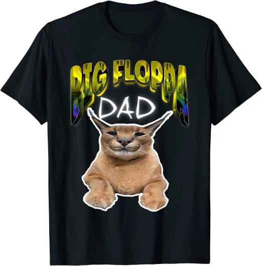 NEW LIMITED BIG FLOPPA DAD Meme Cat Design Great Gift Idea Premium T-Shirt S-3XL