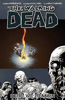 The Walking Dead Volume 9: Here We Remain by Robert Kirkman (Paperback, 2009)