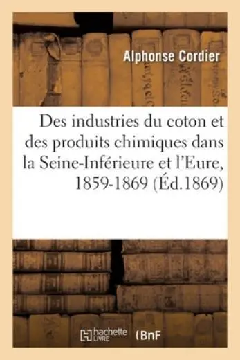 Expos? De La Situation Des Industries Du Coton Et Des Produits Chimiques Da...