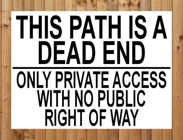 THIS PATH IS A DEAD END PRIVATE ACCESS ONLY SIGN NOTICE no through road keep out