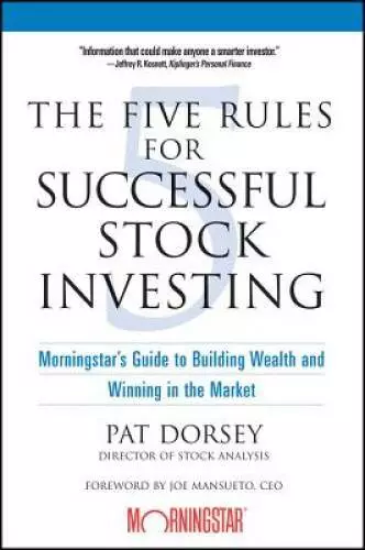 The Five Rules for Successful Stock Investing: Morningstar's Guide to Bui - GOOD