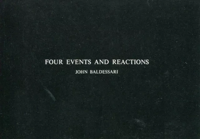 BALDESSARI John, Four Events and Reactions. Libro d'artista. Centro Di, 1975