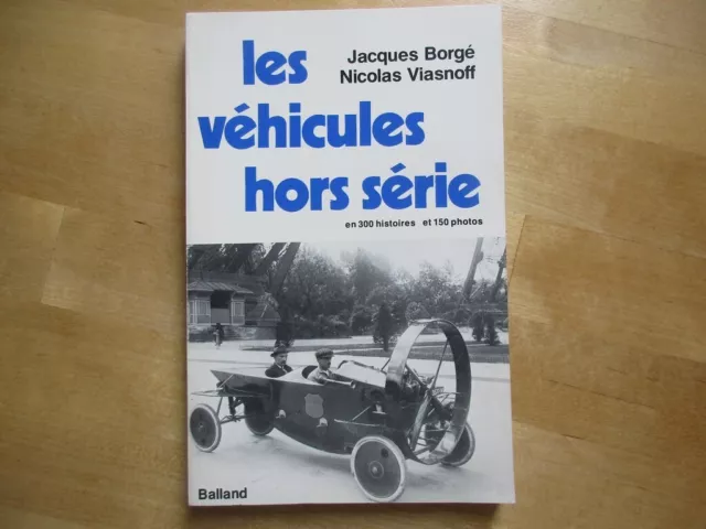 Borge & Viasnoff Les Vehicules Hors Serie 300 Histoires Photos Tres Bon Etat