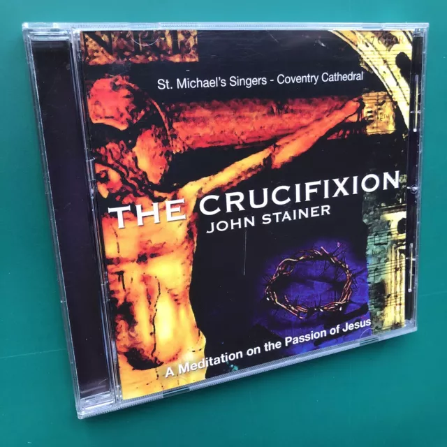 John Stainer CRUCIFIXION Classical CD St Michael's Singers • Coventry Cathedral