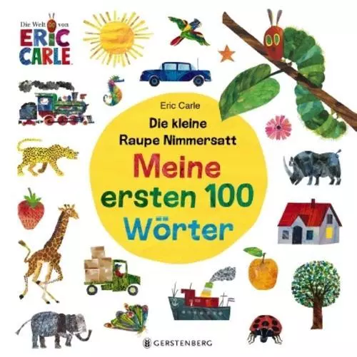 Eric Carle Die kleine Raupe Nimmersatt - Meine ersten 100 Wörter
