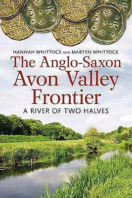 The Anglo-Saxon Avon Valley Frontier - 9781781552827