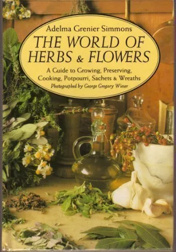 The world of herbs & flowers by Adelma Grenier Simmons Book The Fast Free