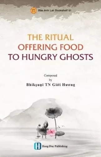 Giới Hương Bhikkhunī The Ritual Offering Food to Hungry Ghosts (Poche)