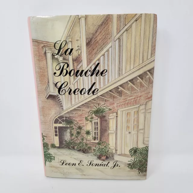 La Bouche Creole Hardcover Leon E., Jr. Soniat Cookbook 1981