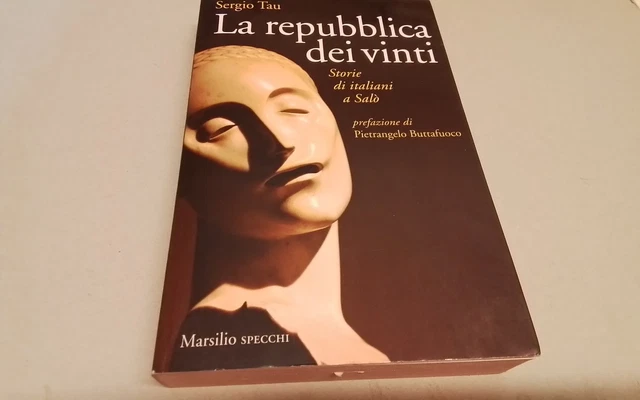 La repubblica dei vinti. Storie di italiani a Salò , Tau Sergio, 29mg26