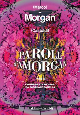PAROLE D'AMORGAN  - CASTOLDI MARCO MORGAN, PANELLA P. (Curatore) - Baldini +