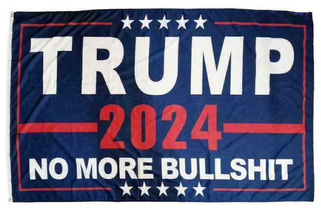 President Trump 2024 No More Bullshit GOP 6X10 HUGE XXXL Flag Rough Tex® 100D