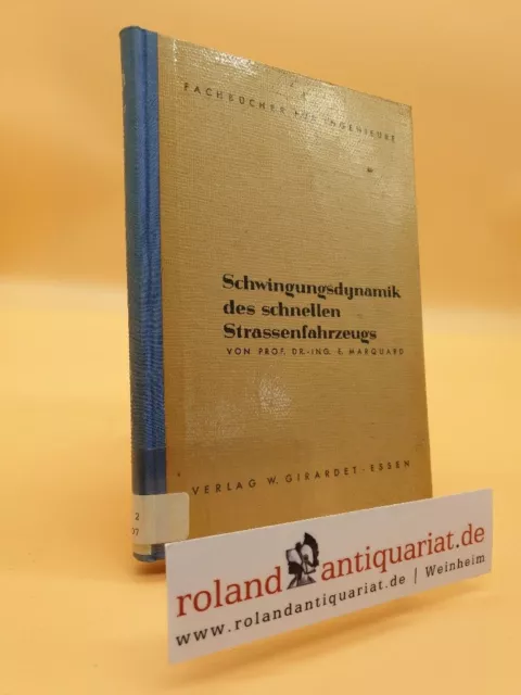 Schwingungsdynamik des schnellen Strassenfahrzeugs Marquard, E.: