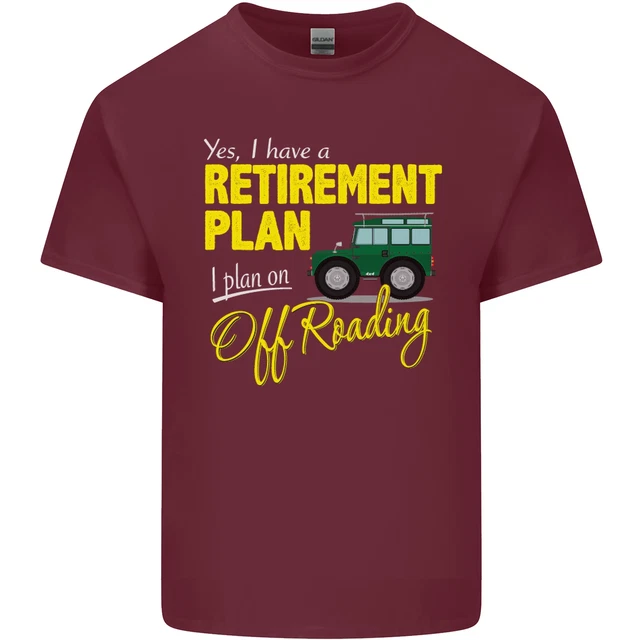 T-shirt da uomo in cotone divertente Retirement Plan Off Roading 4X4 Road 7