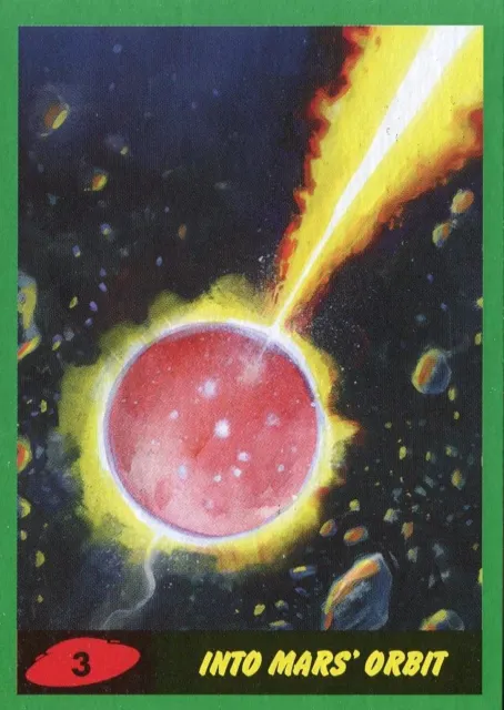 Mars Attacks The Revenge Green Base Card #3 Into Mars' Orbit