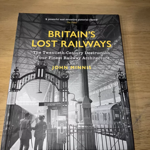 Britain's Lost Railways By John Minnis Hardback Quarto Publishing Group English