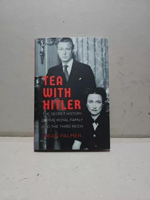TEA WITH HITLER: The Secret History of the Royal Family and the Third ...