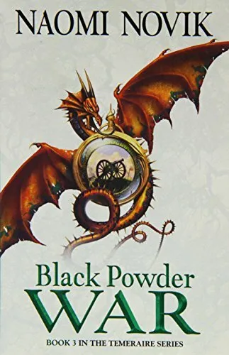 Black Powder War (The Temeraire Series): Soar on the  by Novik, Naomi 0007219172