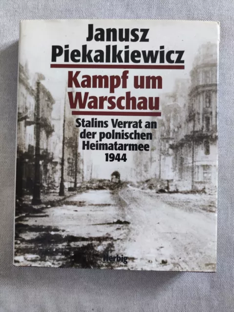 Kampf um Warschau ; Stalins Verrat an der polnischen Heimatarmee