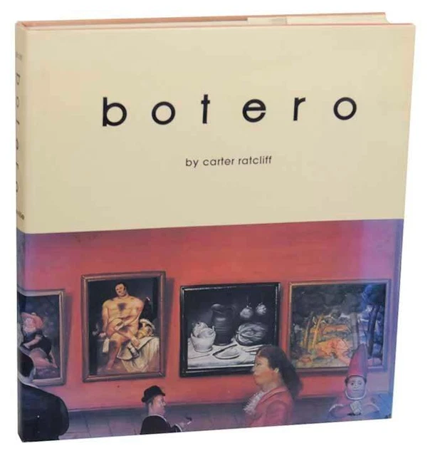 Carter RATCLIFF, Fernando Botero / BOTERO 1st Edition 1980 #176623