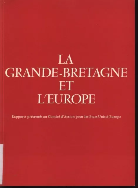 La Grande-Bretagne et L europe. Problemes souleves par l'entree de la Grande-Bre