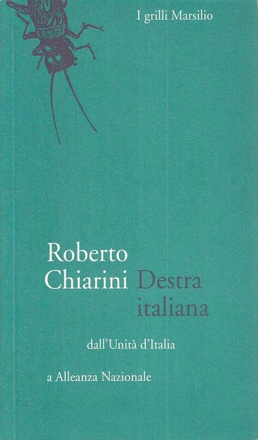 CHIARINI ROBERTO. DESTRA ITALIANA. DALL'UNITA' D'ITALIA A ALLEANZA