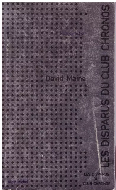 Les disparus du Club Chronos - David Maine - Albin Michel Science-fiction 1972