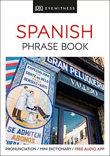 Eyewitness Travel Phrase Book Spanish: Essential Reference for Every Travelle.