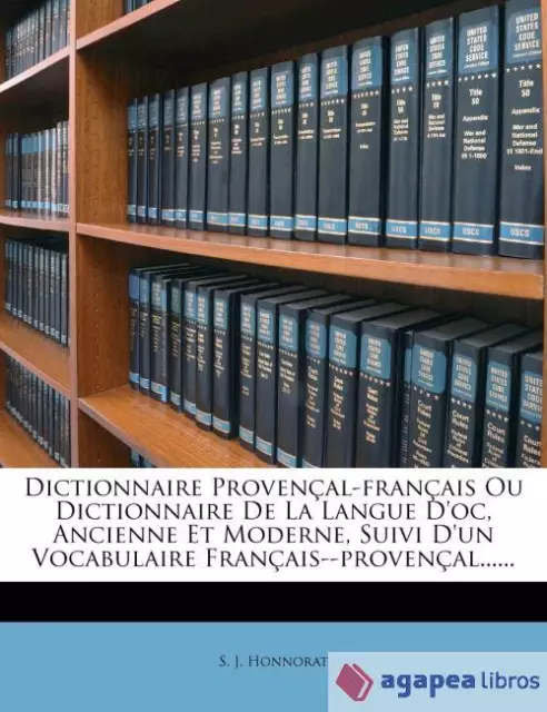 Dictionnaire ProvenÃ§al-franÃ§ais Ou Dictionnaire De La Langue Dâoc, Ancienne