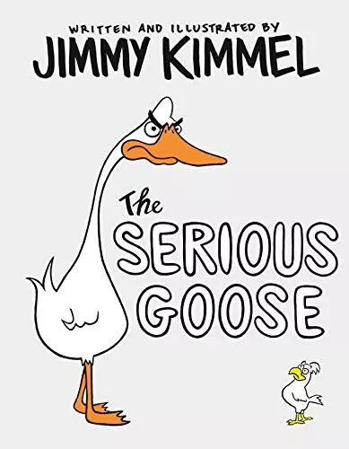 The Serious Goose by Kimmel, Jimmy [Hardcover]