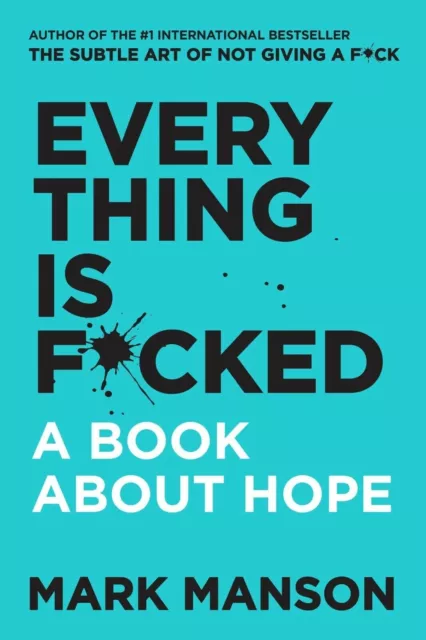 Everything Is Fucked : A Book About Hope by Mark Manson Paperback New Free Shipp