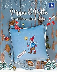 Pippa & Pelle: Wichtelfeine Handarbeiten | Buch | Zustand sehr gut