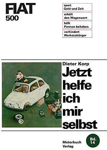 Fiat 500 (Jetzt helfe ich mir selbst)| Buch| Korp, Dieter