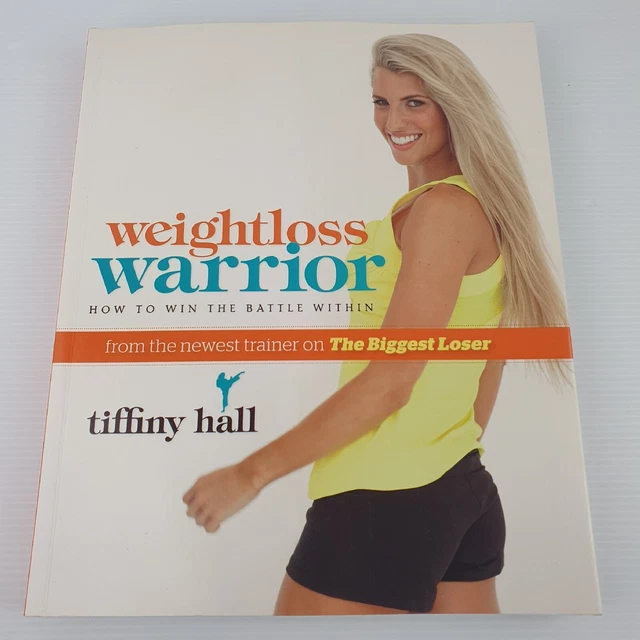 Weightloss Warrior by Tiffany Hall Diet Exercise Food The Biggest Loser Paperbac