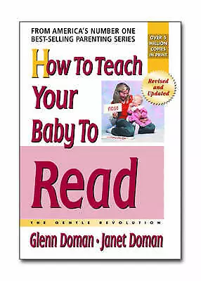 How to Teach Your Baby to Read: The Gentle Revolution by Janet Doman, Glenn...