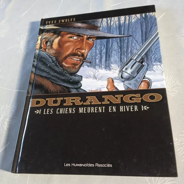 BD – DURANGO - # 1 Les chiens meurent en hiver – Y. Swolfs – Humanoïdes Associés