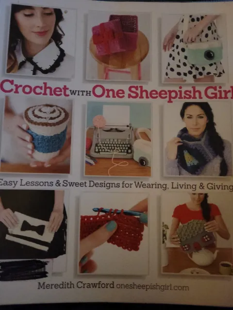 Crochet with One Sheepish Girl: Easy Lessons & Sweet Designs for Wearing,...