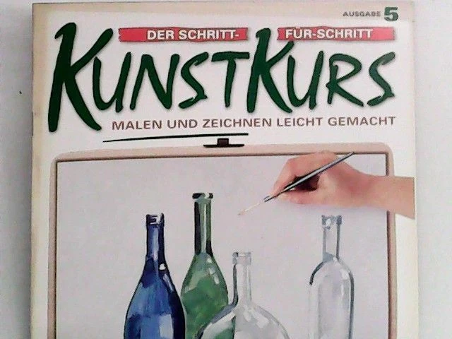 Der Schritt-für-Schritt Kunstkurs: Malen und Zeichnen leicht gemacht; Ausgabe 5