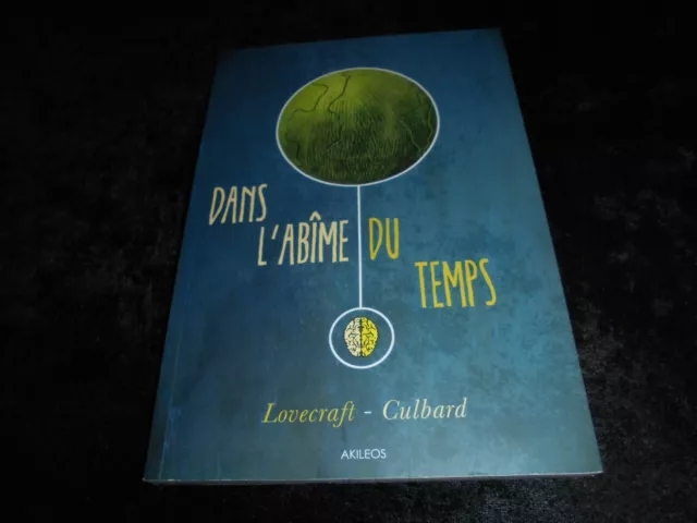 Lovecraft / Culbard : Dans l'abîme du temps EO Akiléos DL 09/2013