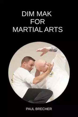 Dim Mak for Martial Arts by Paul Brecher: New